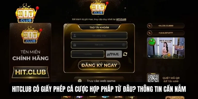 Hitclub có giấy phép cá cược hợp pháp từ đâu? Thông tin cần nắm