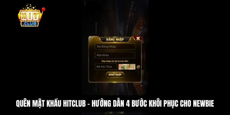 Quên mật khẩu Hitclub – Hướng dẫn 4 bước khôi phục cho newbie