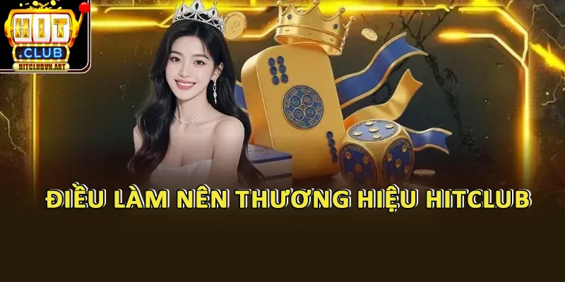 Trò Chơi Trực Tuyến HitClub – Kho Game Đẳng Cấp Cho Bet Thủ Việt 3 Điều làm nên thương hiệu HitClub