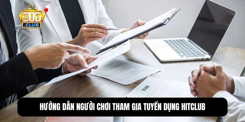 Tuyển Dụng Hitclub – 15+ Vị Trí Mở Tháng 6/2026, Lương Hấp Dẫn 2 Các bước đăng ký ứng tuyển vào Hitclub
