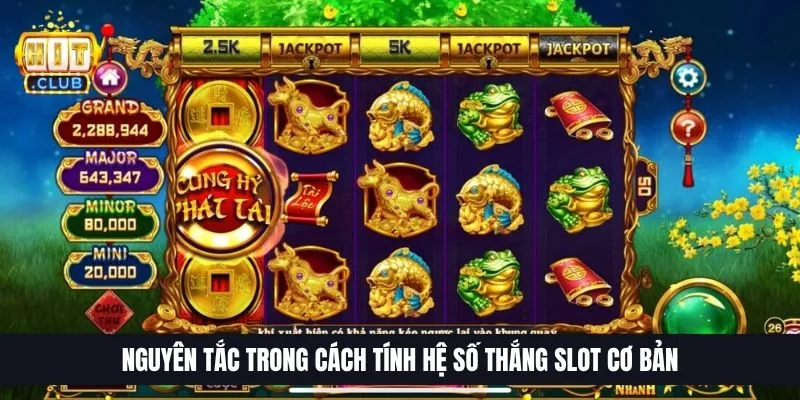 Cách Tính Hệ Số Thắng Slot | Bí Quyết Bắt Multiplier Cực Khủng 2 Nguyên tắc trong cách tính hệ số thắng Slot cơ bản